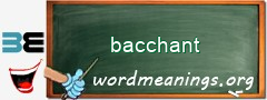 WordMeaning blackboard for bacchant